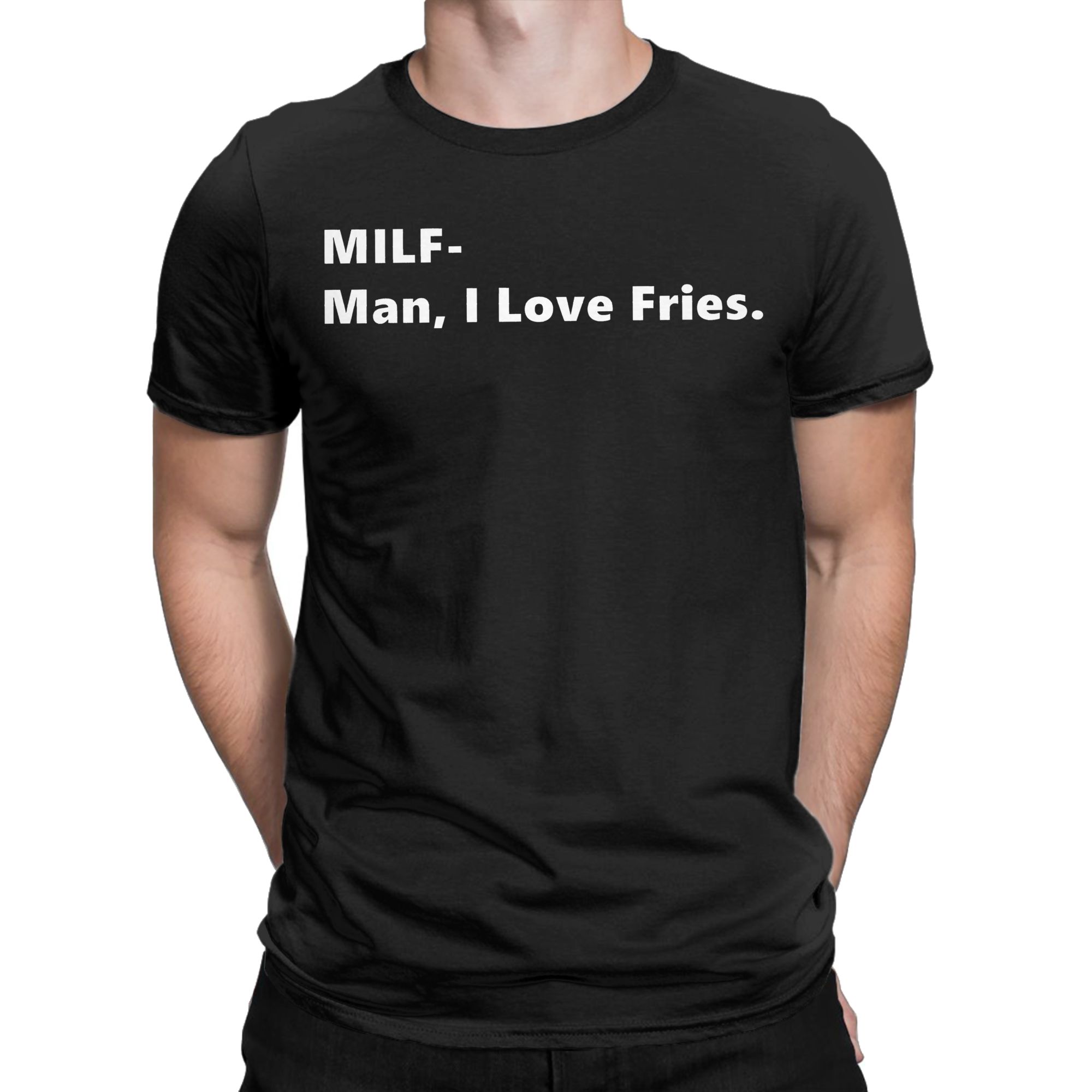 Summer Clothing Quotes - MILF Man I Love Fries Funny