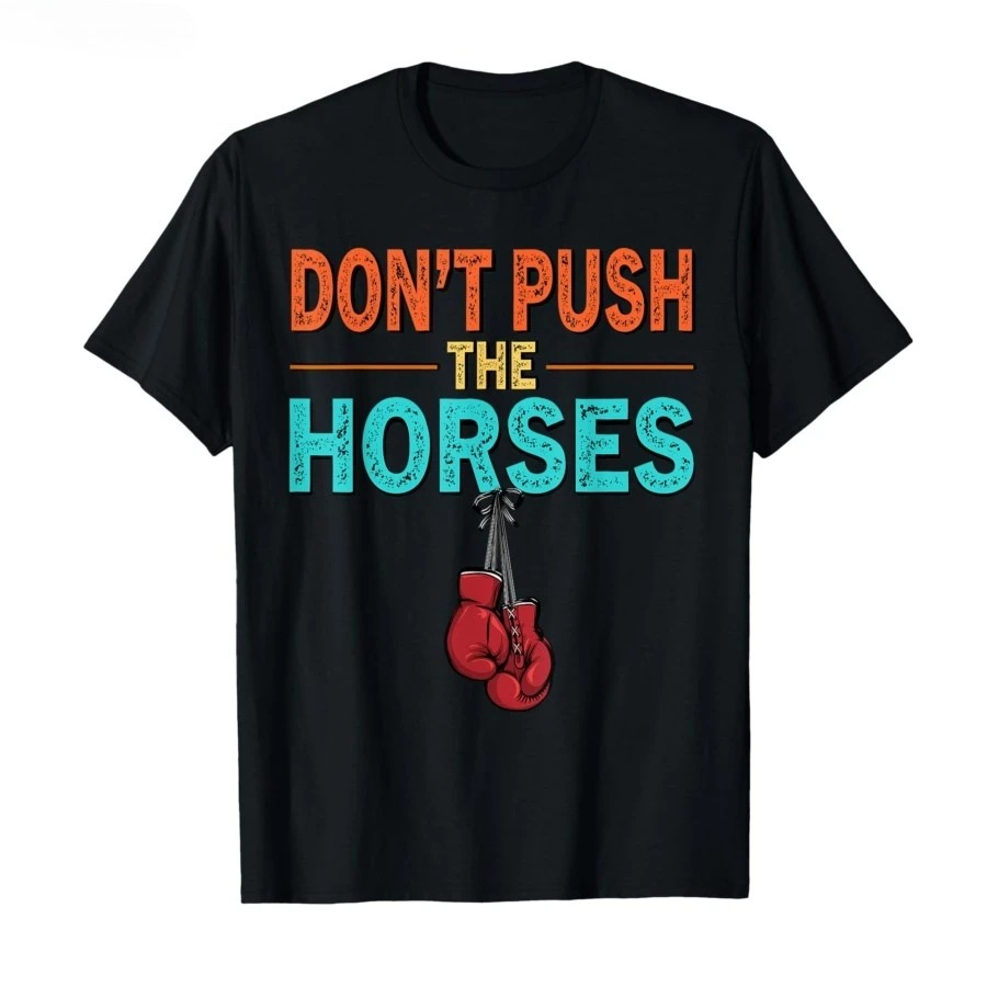 Summer Clothing Quotes - Don’t Push The Horses – Funny